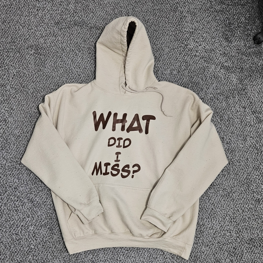 Sale: What Did I Miss? Hoodie - XL